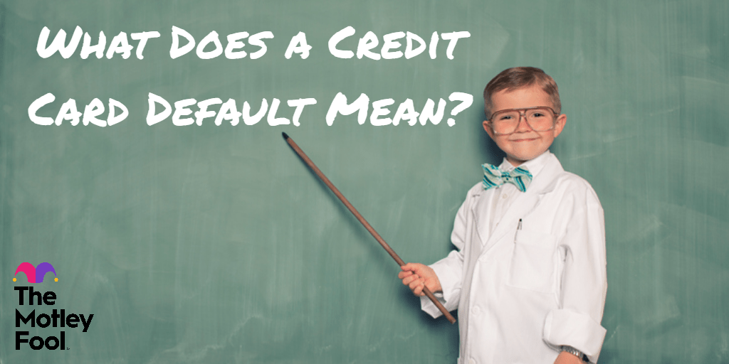 What Does A Credit Card Default Mean The Motley Fool Canada