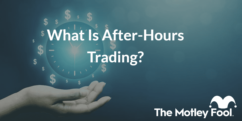 What Is After Hours Trading The Motley Fool Canada