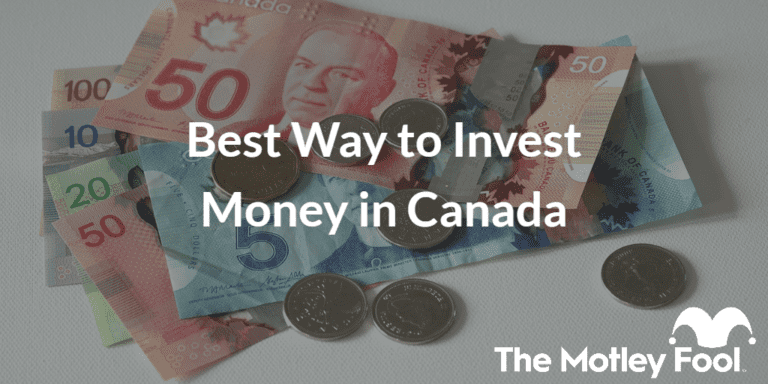 best-way-to-invest-money-in-canada-7-investment-options-the-motley